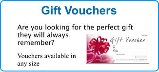Gift Vouchers  Are you looking for the perfect gift they will always remember?  Vouchers available in any size