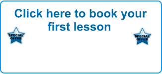 Click here to book your first lesson SPECIAL OFFER   SPECIAL OFFER