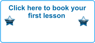 Click here to book your first lesson SPECIAL OFFER   SPECIAL OFFER